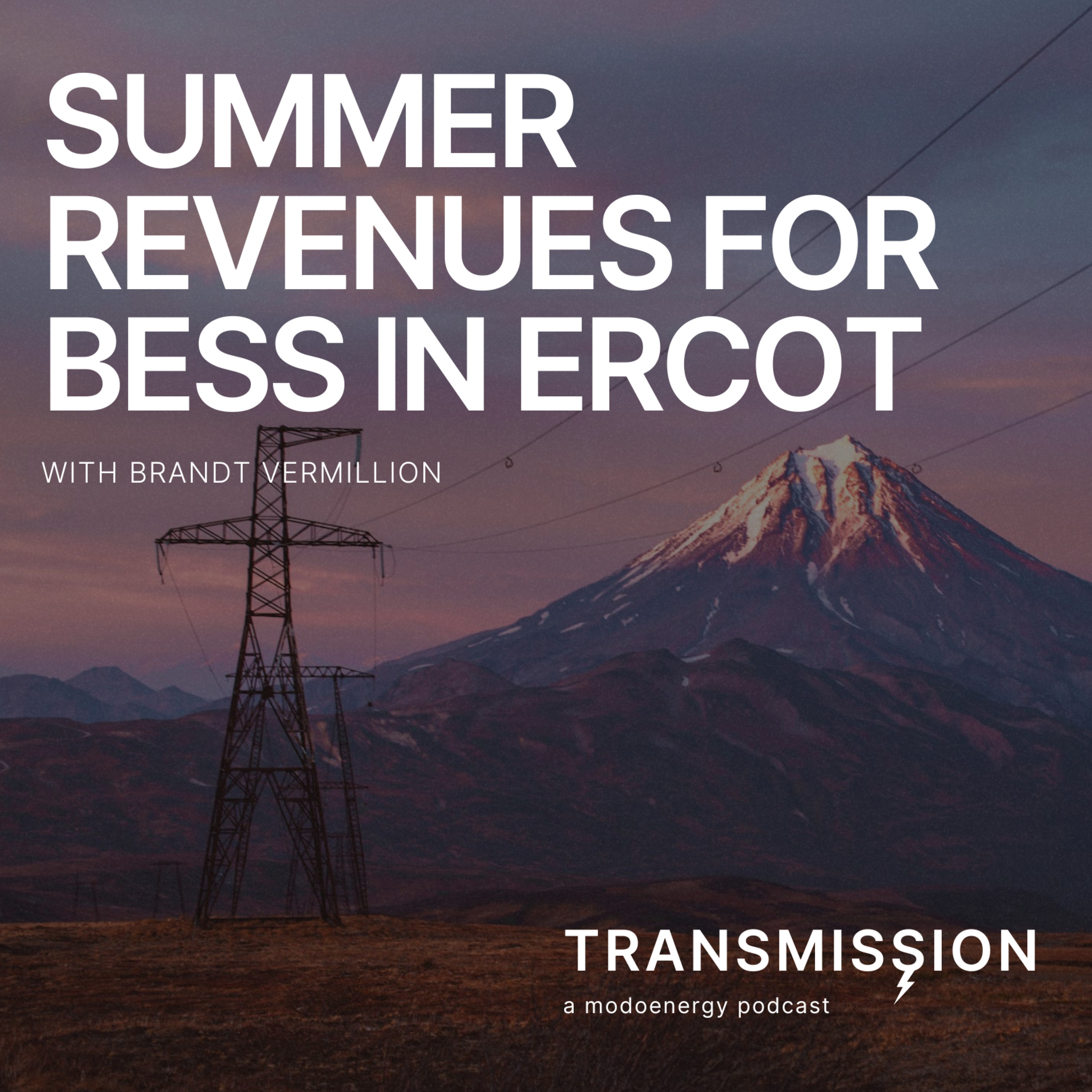 Summer revenues for BESS in ERCOT with Brandt Vermillion (ERCOT Market Lead @ Modo Energy) - podcast episode cover