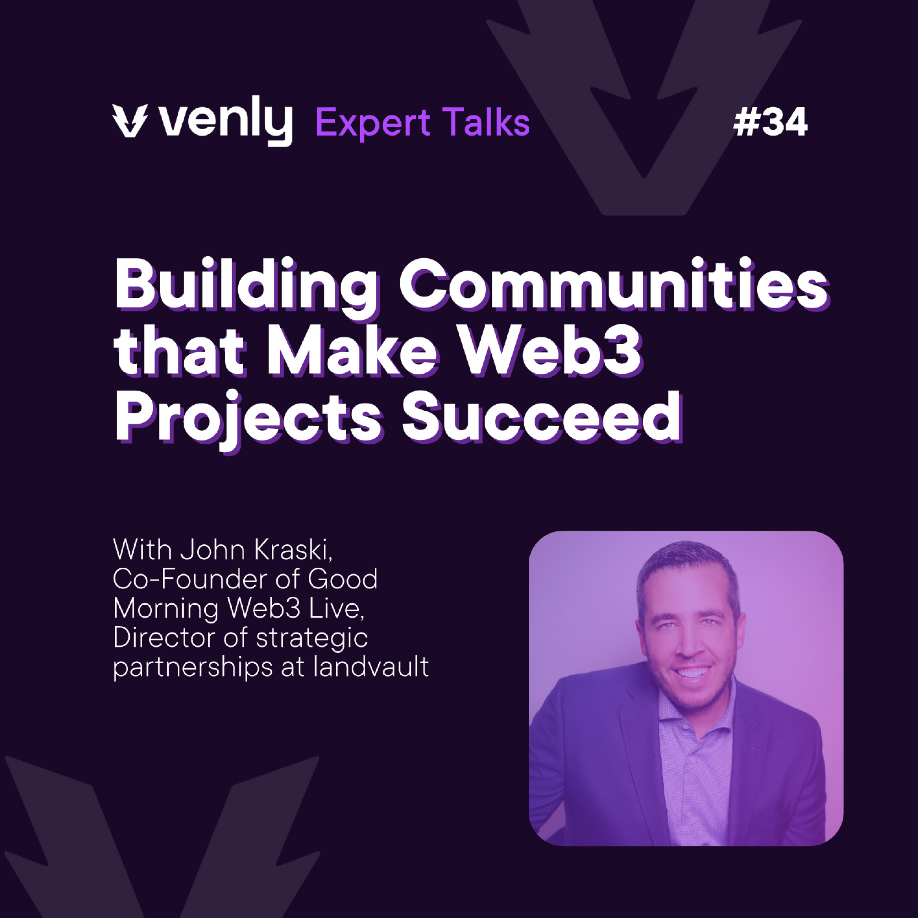 John Kraski: Building Communities that Make Web3 Projects Succeed | Ep. 34