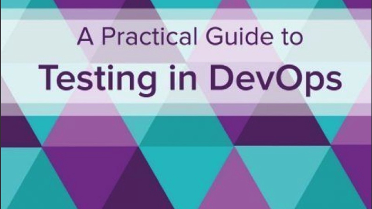 A Practical Guide to Testing in DevOps - Katrina Clokie image