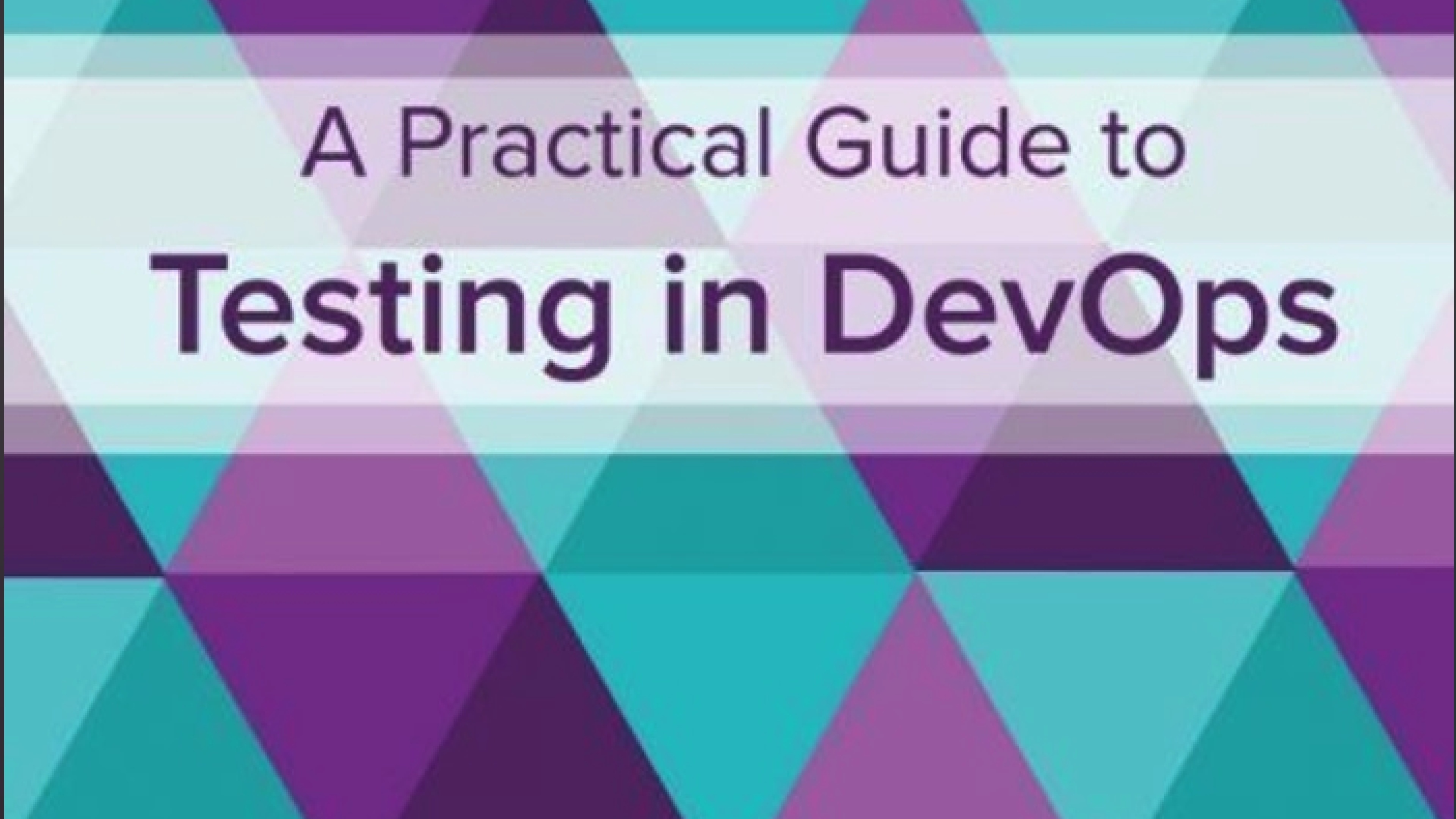 A Practical Guide to Testing in DevOps - Katrina Clokie