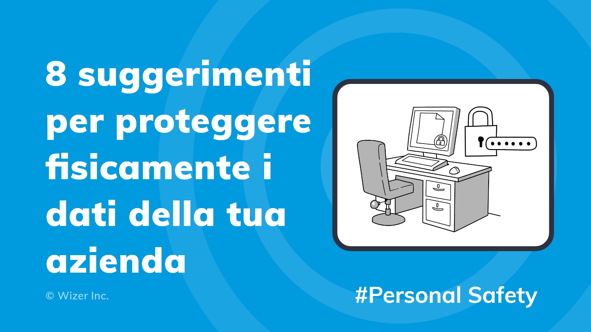 8 suggerimenti per proteggere fisicamente i dati della tua azienda