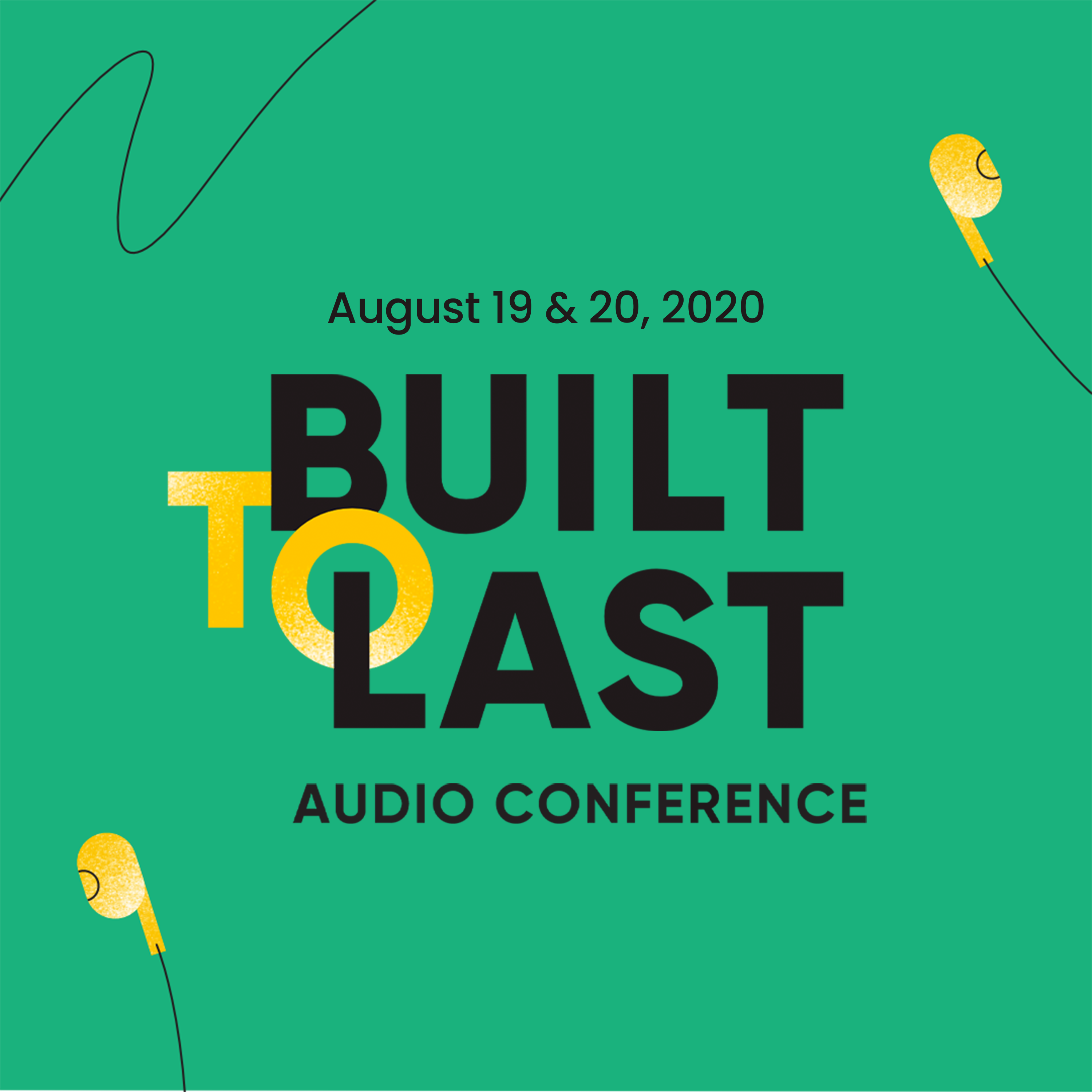 August 19 & 20: Built to Last  Audio Conference from Buffer and Wistia
