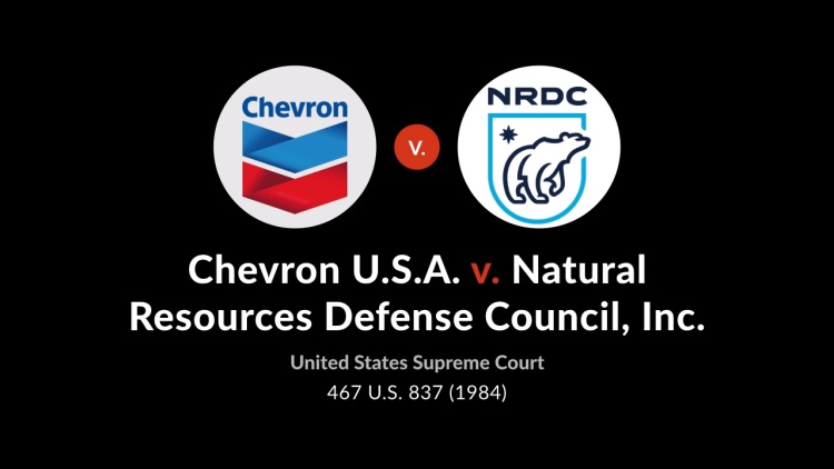 Chevron U.S.A., Inc. v. Natural Resources Defense Council, Inc.