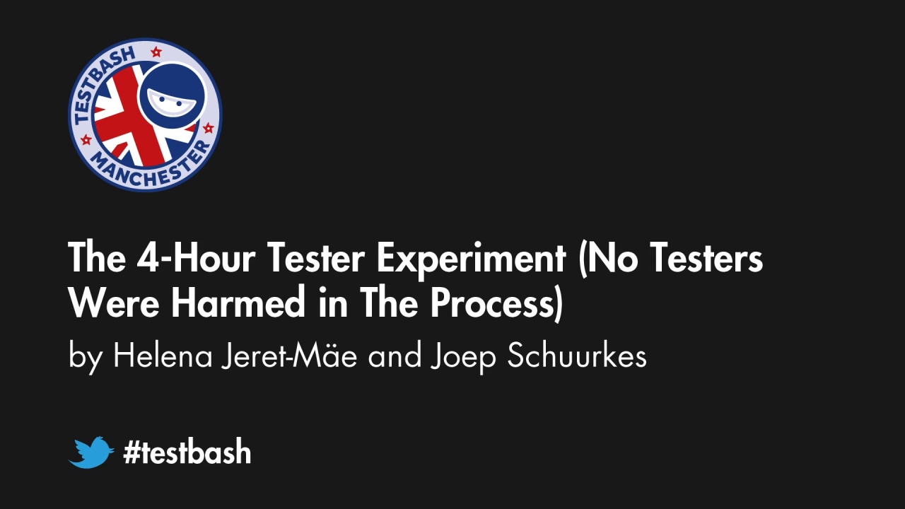 The 4-hour Tester Experiment (No Testers Were Harmed In The Process) – Helena Jeret-Mäe and Joep Schuurkes image