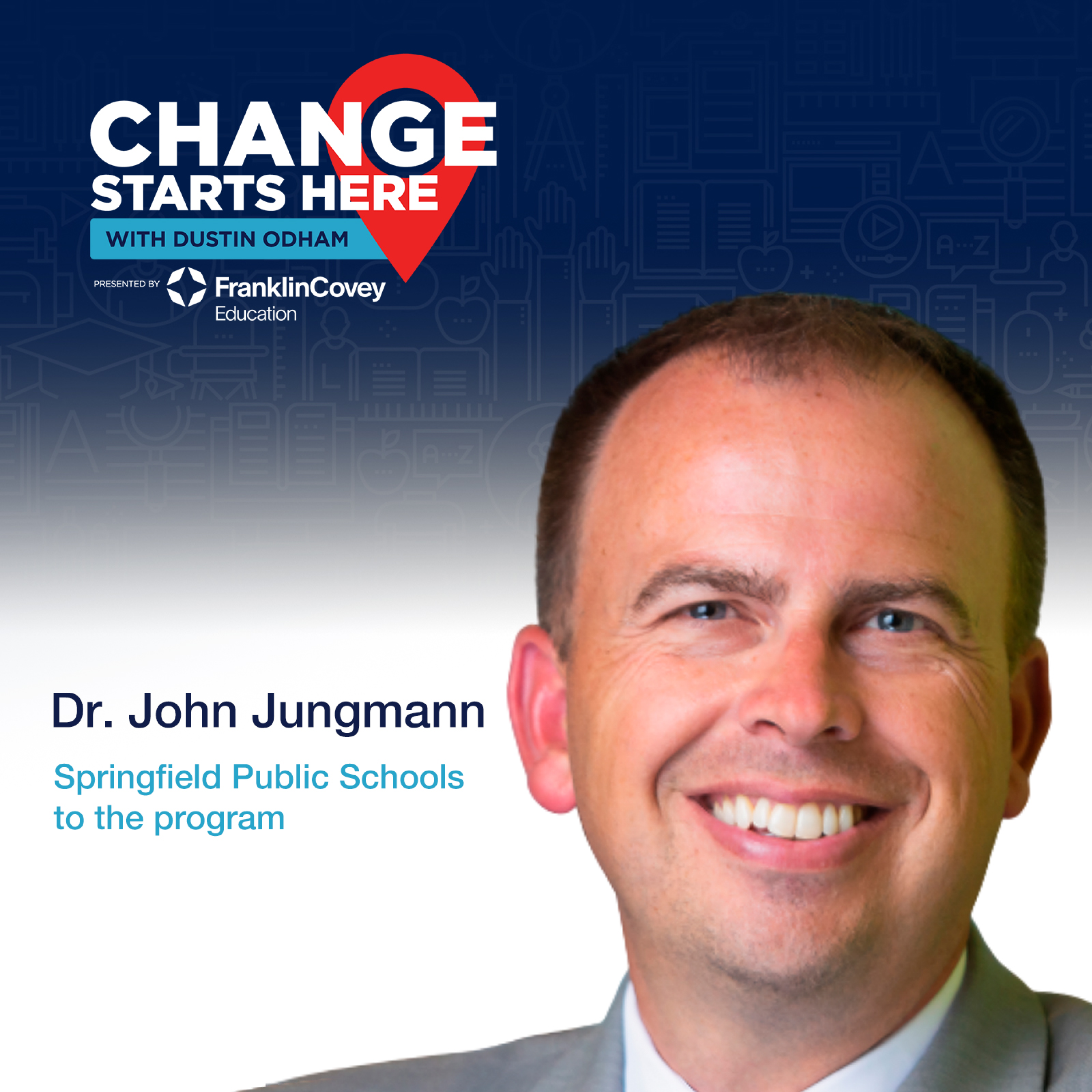 Dr. John Jungmann - The Superintendent’s Perspective on Creating a ‘Student-Focused, Future-Driven” Education System