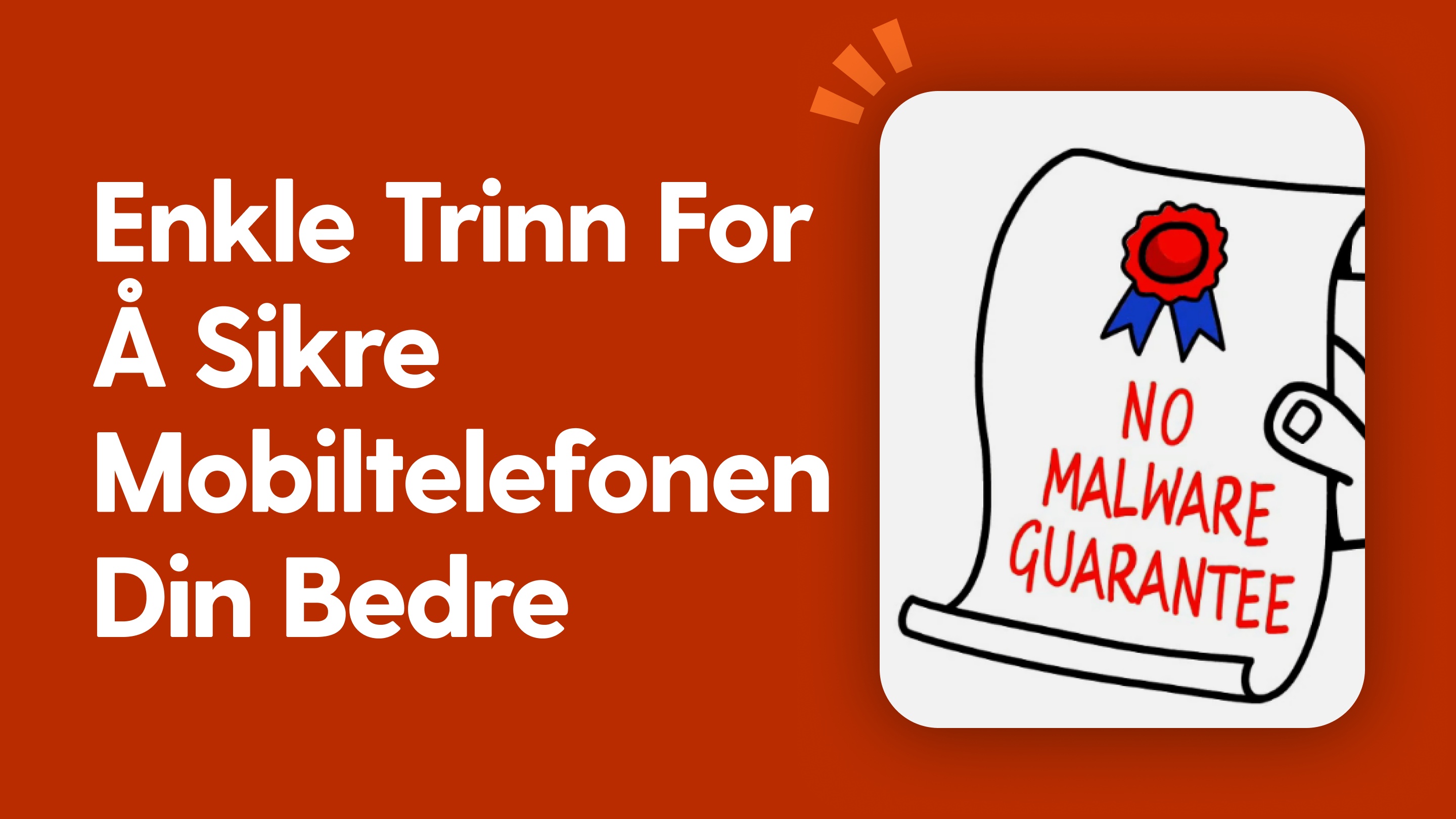 Enkle trinn for å sikre mobiltelefonen din bedre