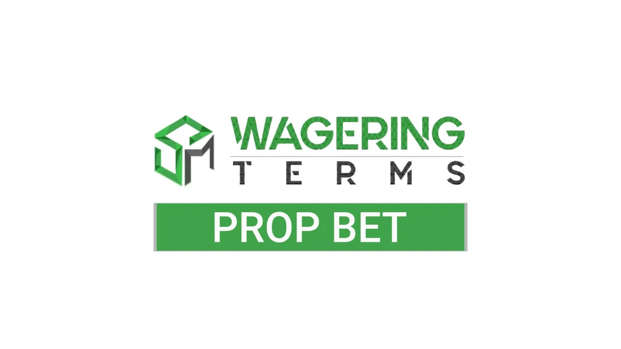 What is a Prop Bet? Proposition Bets Explained