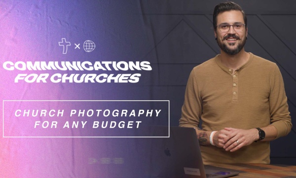 Church Photography for Any Budget - Unit 10