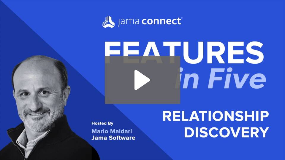 Discover Traceability Gaps Early with Relationship Discovery: Jama Connect® Features in Five Discover Traceability Gaps Early with Relationship Discovery: Jama Connect® Features in Five