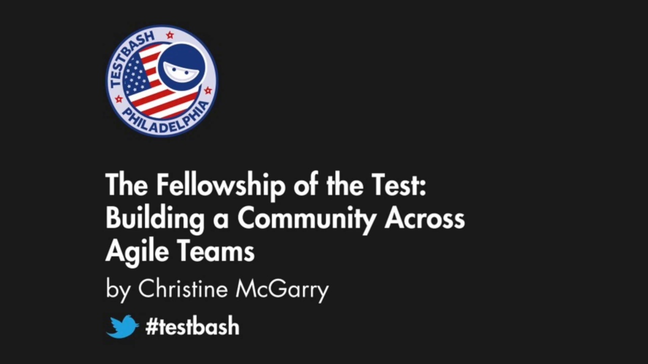 The Fellowship of the Test: Building a Community Across Agile Teams - Christine McGarry image