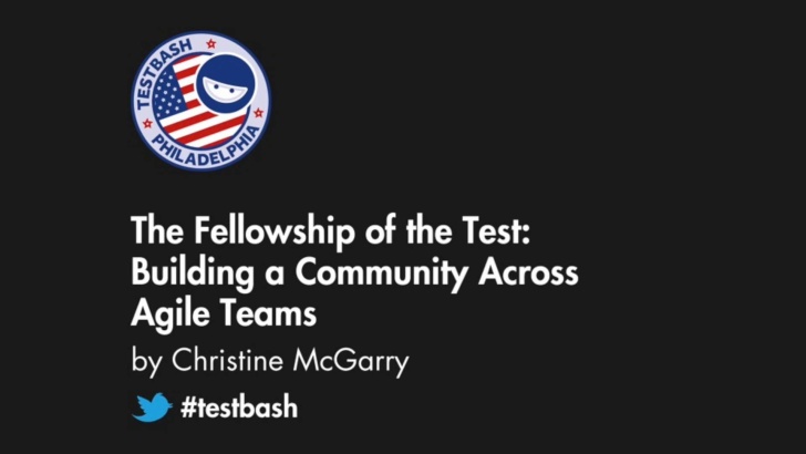 The Fellowship of the Test: Building a Community Across Agile Teams - Christine McGarry