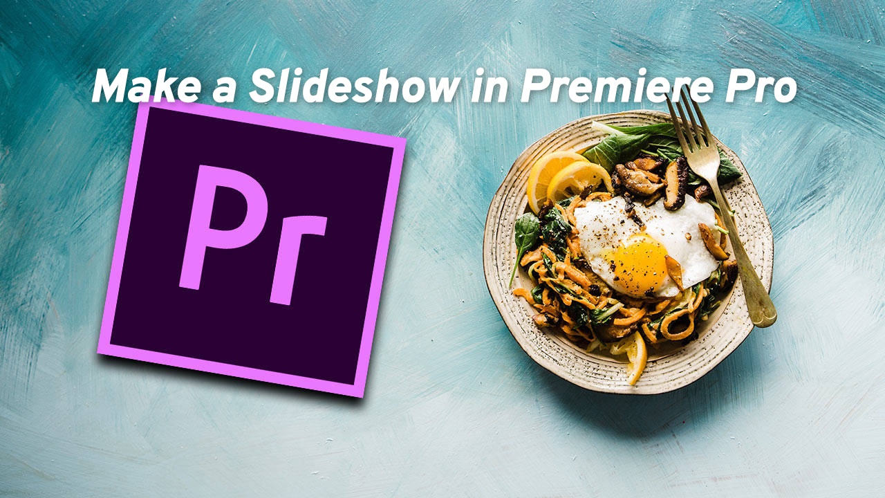 create photo slideshow premiere pro