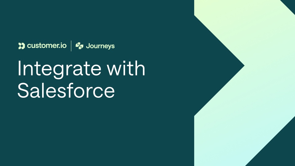 Capture data from Salesforce in your Customer.io workspace.