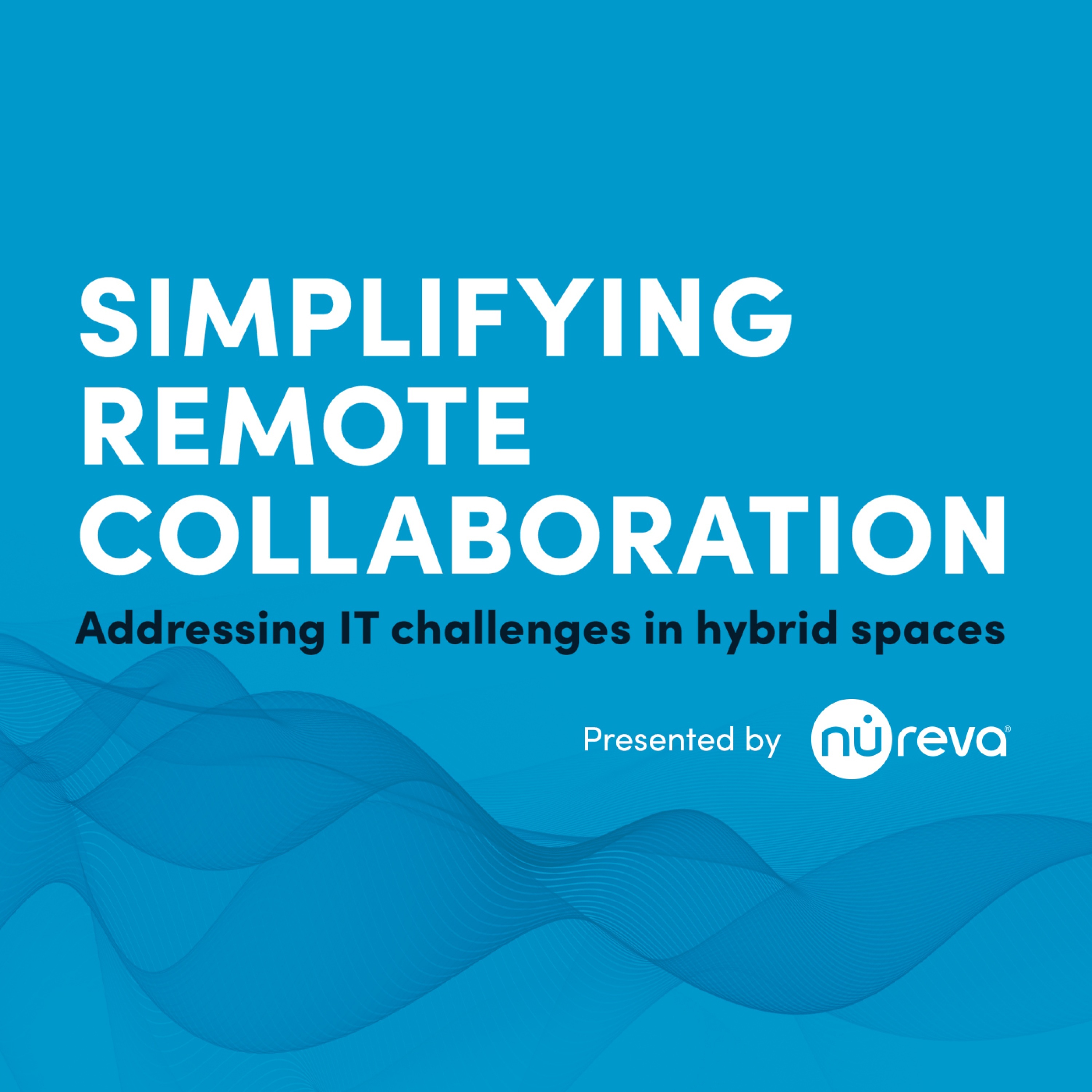 Simplifying Remote Collaboration
