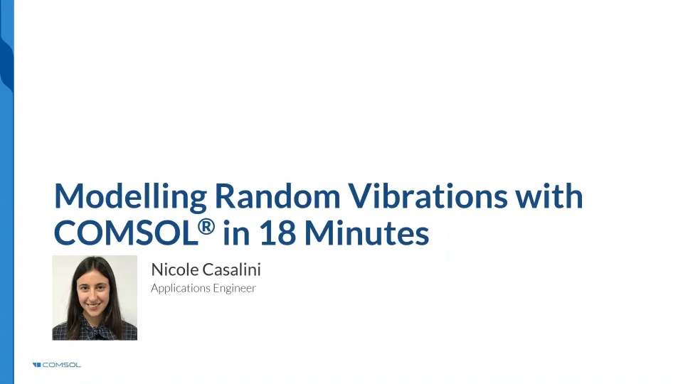 Introduction to Modeling Random Vibrations in COMSOL Multiphysics®