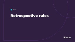 Retrospective rules