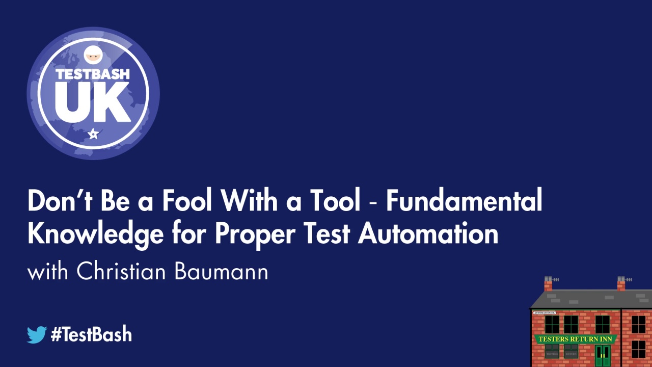 Don’t Be a Fool With a Tool ‒ Fundamental Knowledge for Proper Test Automation image