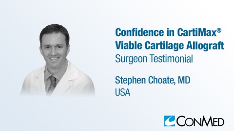 Dr. Choate - Confidence in CartiMax® Viable Cartilage Allograft