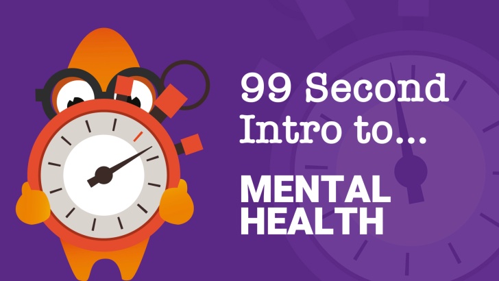 99-Second Introduction: What is Mental Health? 