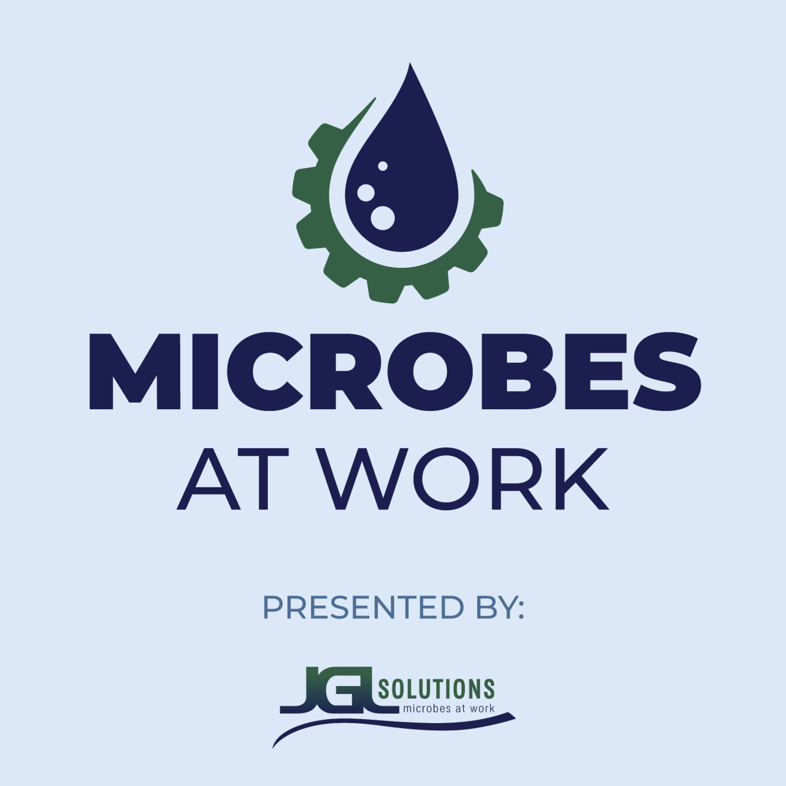 Microbes at Work Microbes at Work