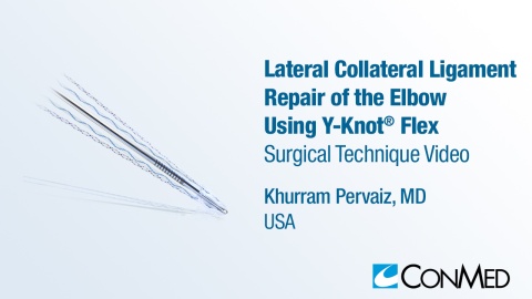 Dr. Pervaiz - Lateral Collateral Ligament Repair of the Elbow Using Y-Knot® Flex