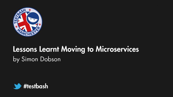 Lessons Learnt Moving to Microservices - Simon Dobson
