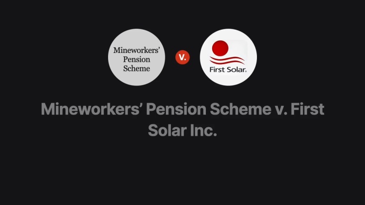 Mineworkers' Pension Scheme v. First Solar Inc.