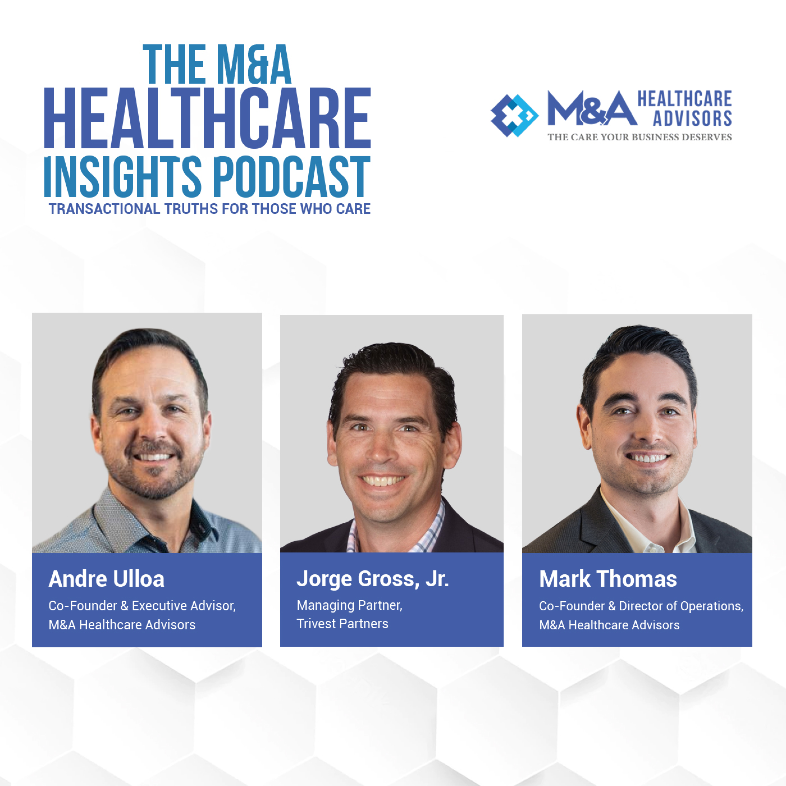 Episode 4: The Effects of Uncertainty on Healthcare M&A with Jorge Gross - podcast episode cover