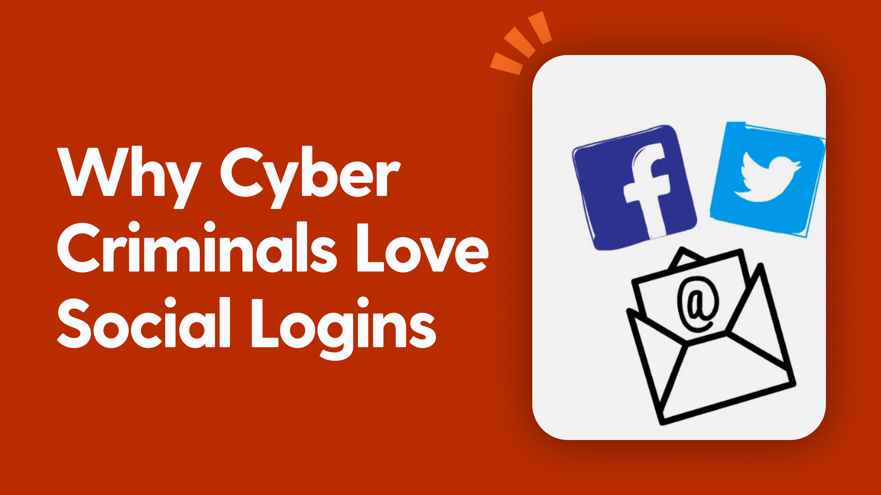 Why Cyber Criminals Love Social Logins