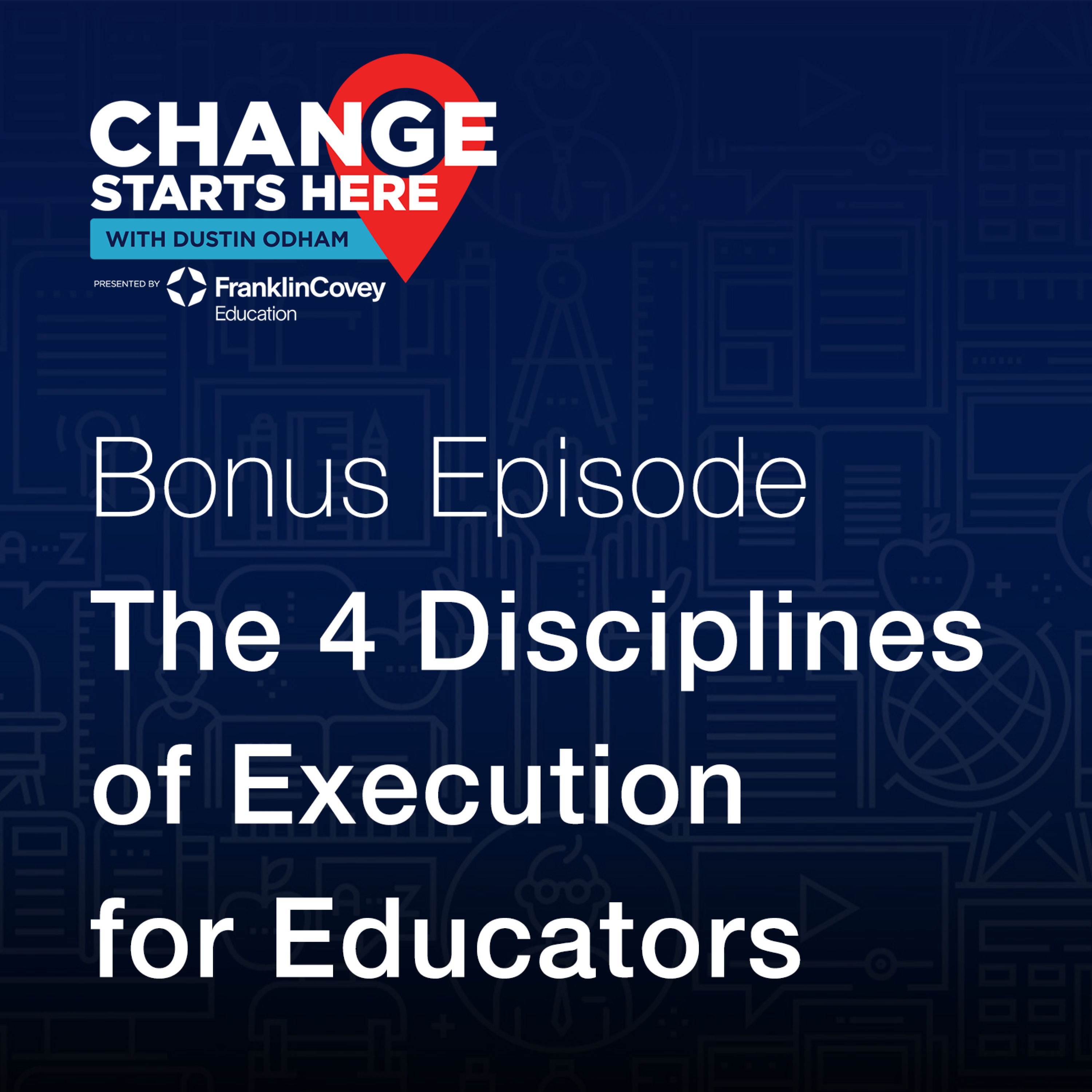 Bonus Episode - The 4 Disciplines of Execution for Educators
