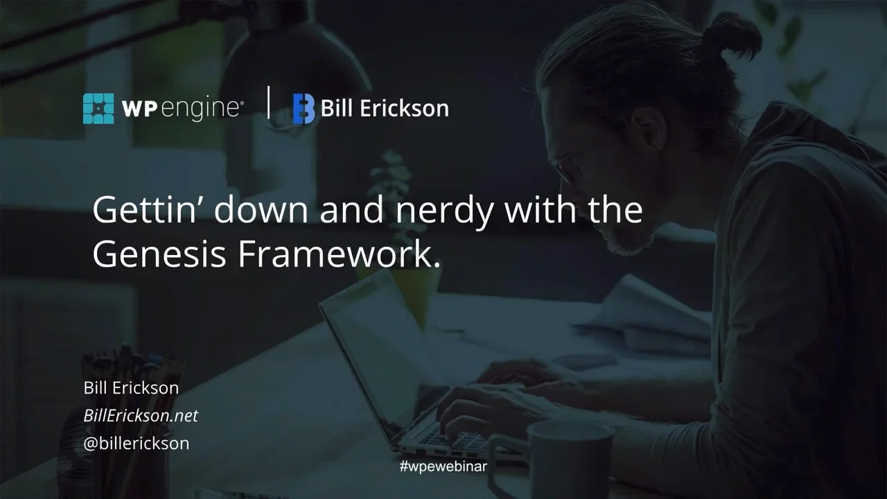 Gettin' Down and Nerdy with the Genesis Framework - WP Engine