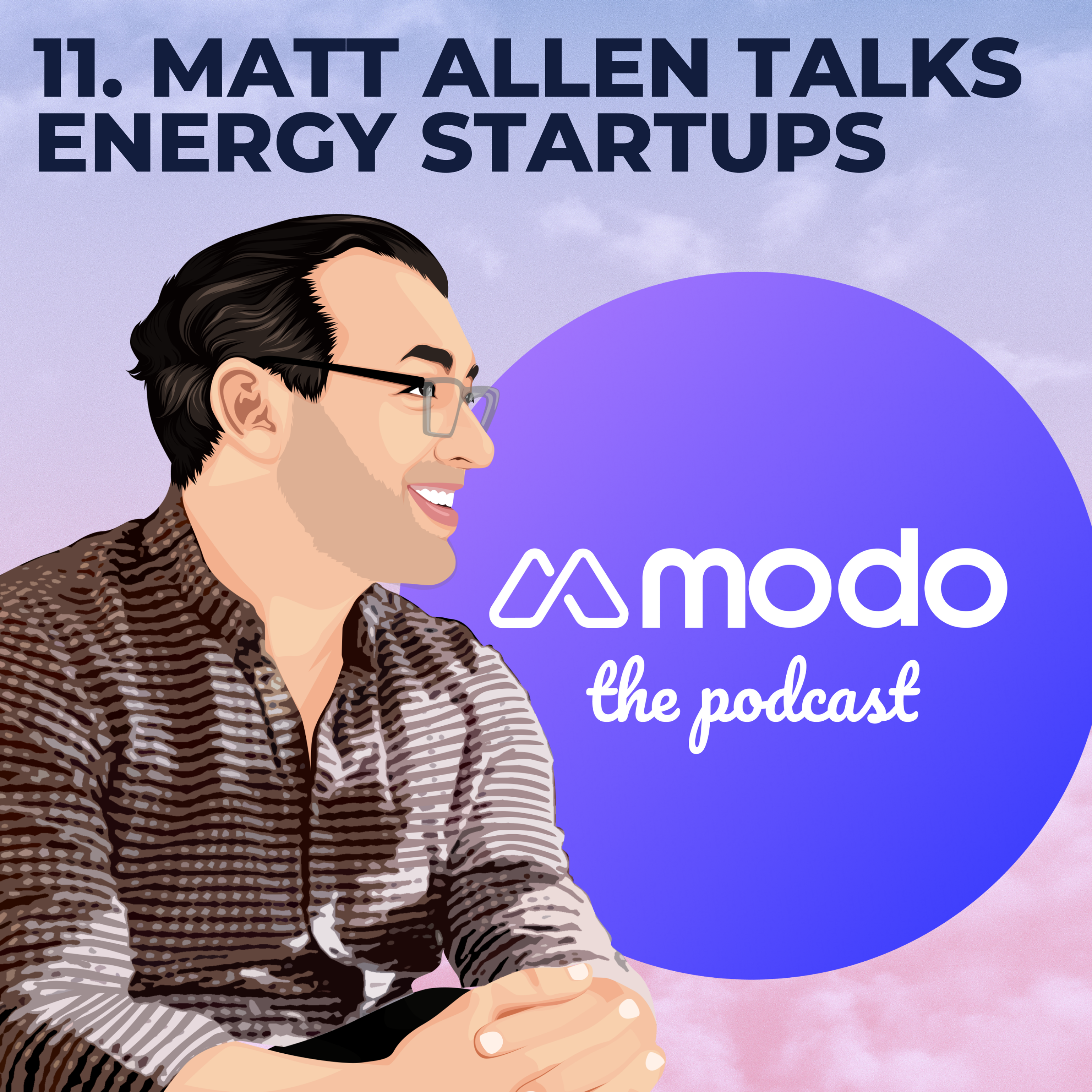 11 - Building a startup in the energy industry with Matt Allen (CEO @ Pivot Power) - podcast episode cover