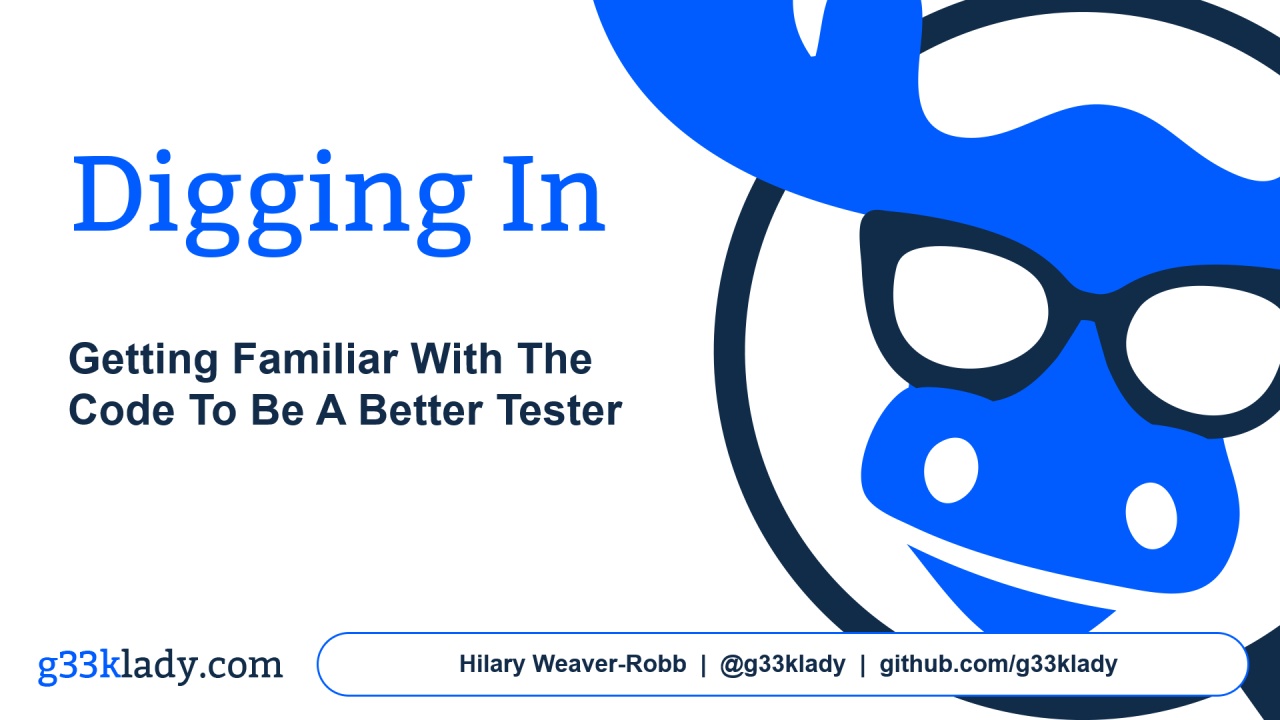 Digging In: Getting Familiar with Code to be a Better Tester - Hilary Weaver-Robb image