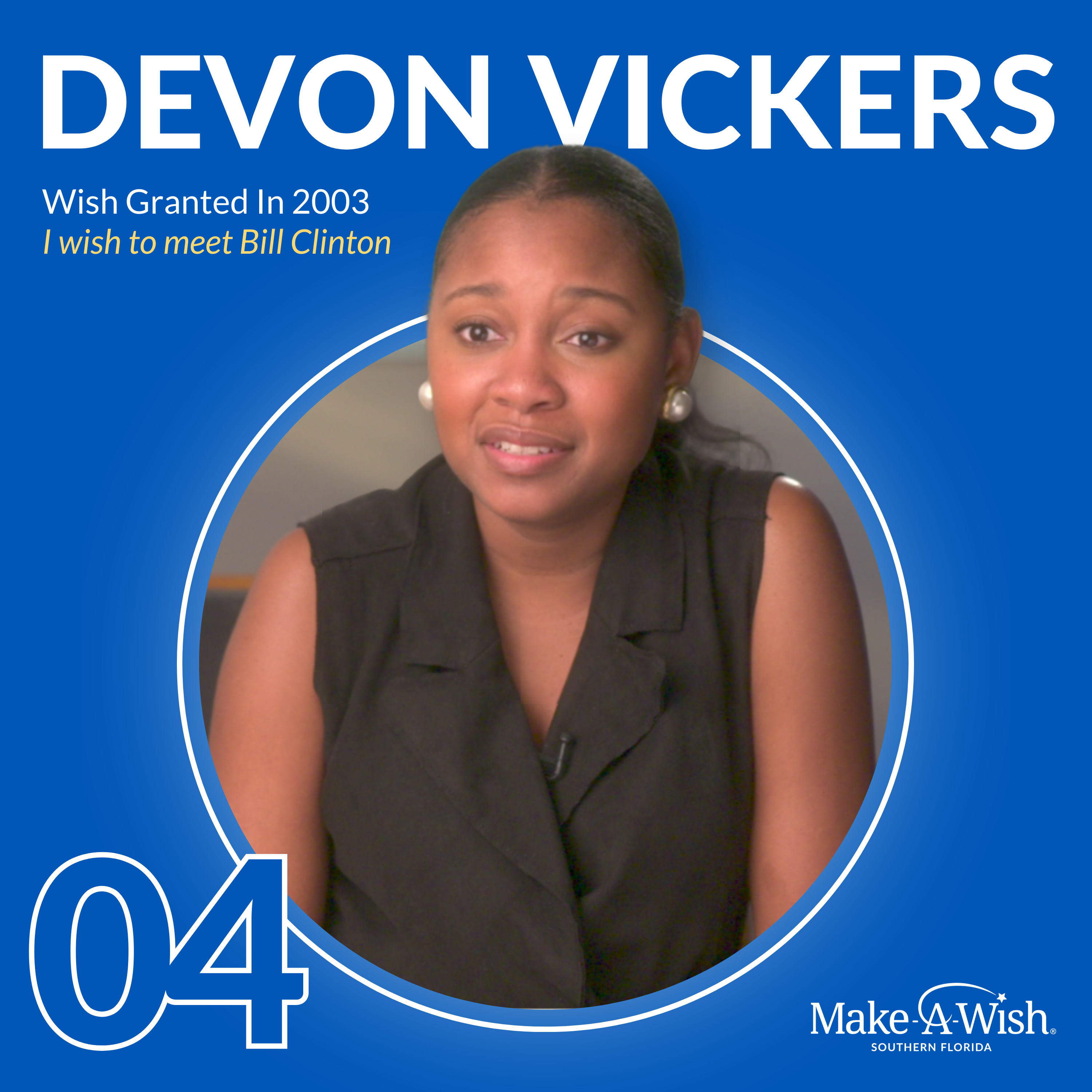 EP04 – Wish Alumnus Devon Vickers – The Life-Defining Meeting with Former POTUS Bill Clinton episode artwork