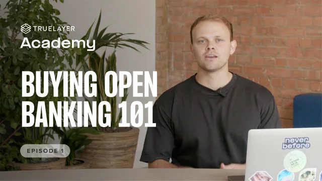TrueLayer Academy: Buying Open Banking 101