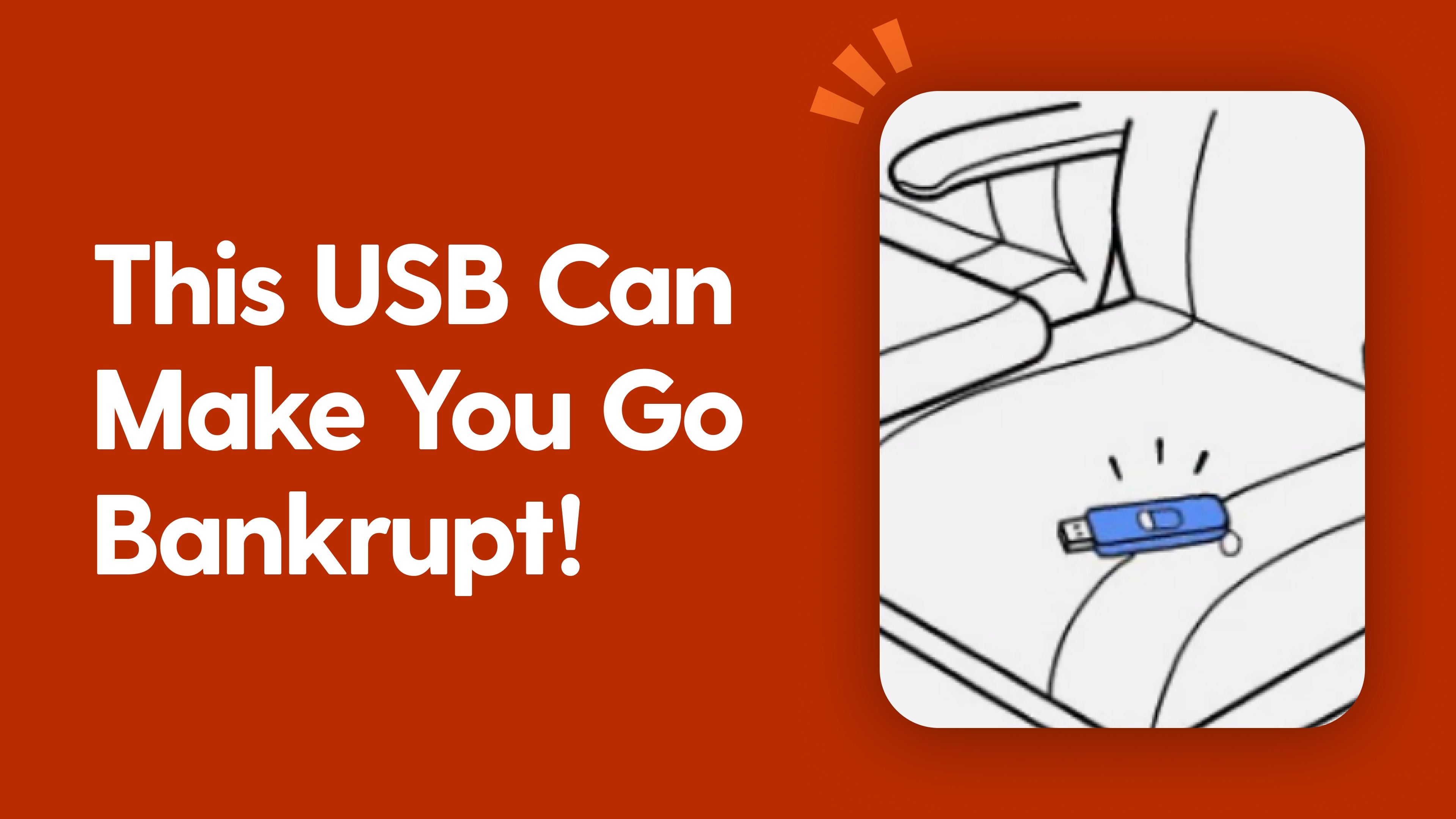 This USB Can Make You Go Bankrupt!
