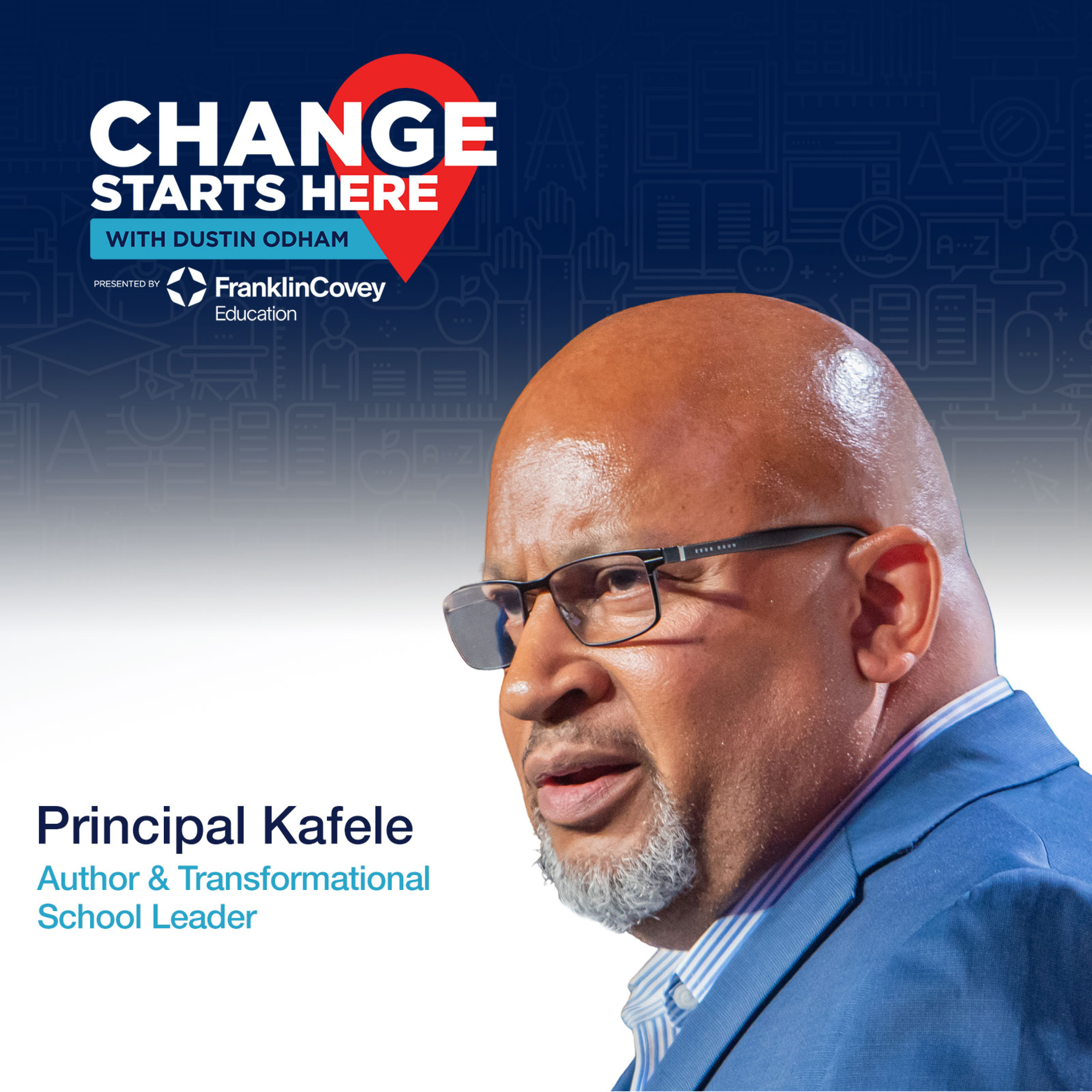 Principal Kafele - Is My School a Better Place Because I Lead It?
