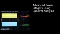 Advanced Power Integrity using Spectral Analysis