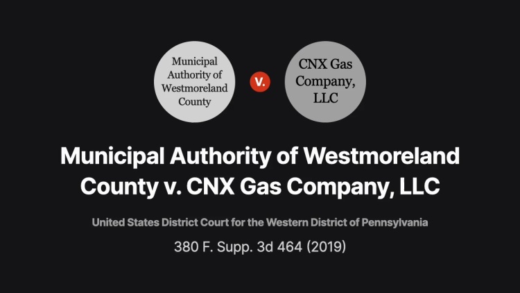 Municipal Authority of Westmoreland County v. CNX Gas Company, L.L.C.