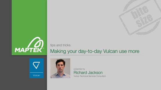 Tips and Tricks: Making your day-to-day Vulcan use more efficient