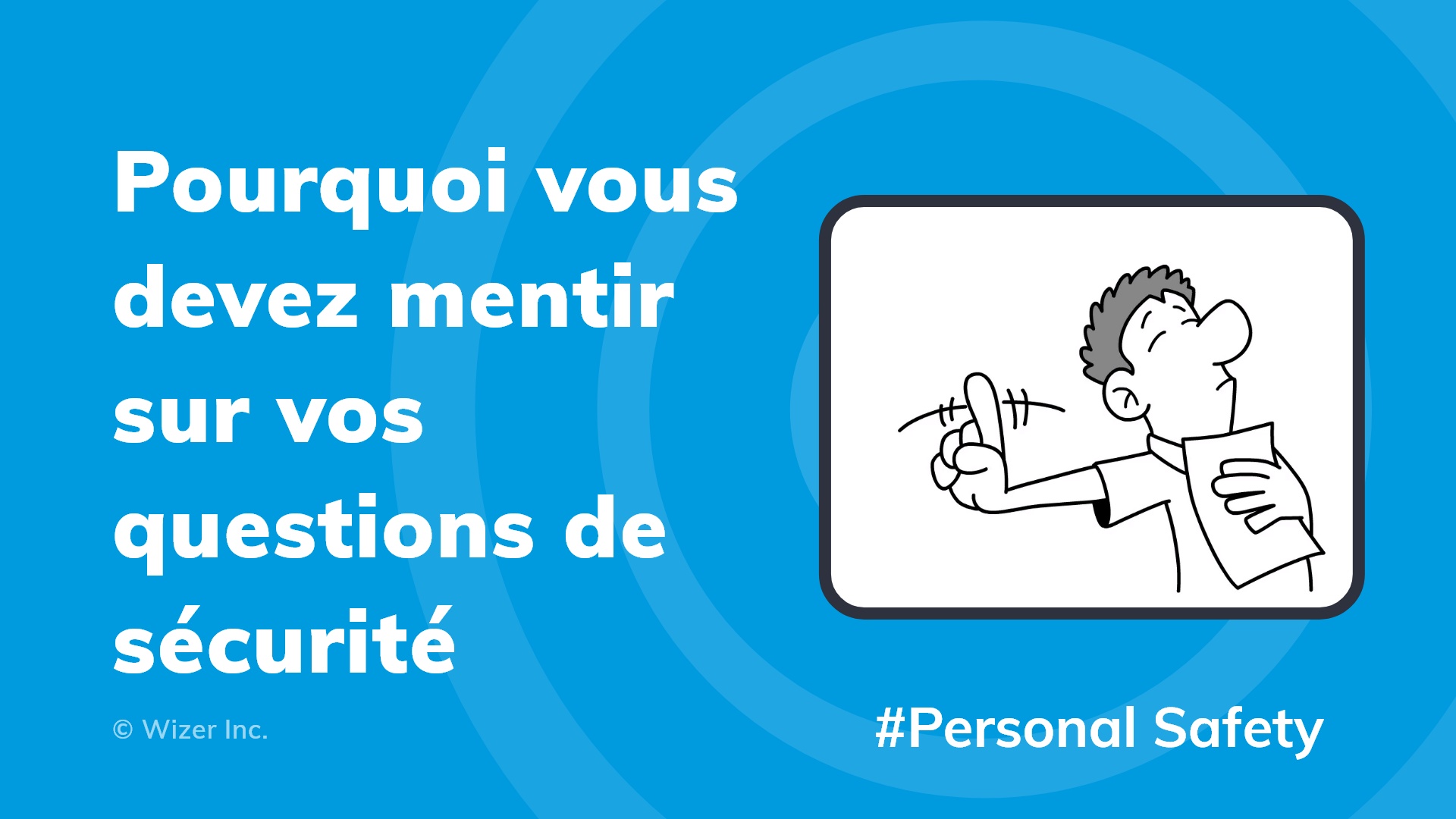 Pourquoi vous devez mentir sur vos questions de sécurité