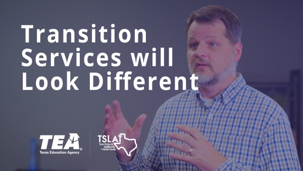 Transition Services will Look Different