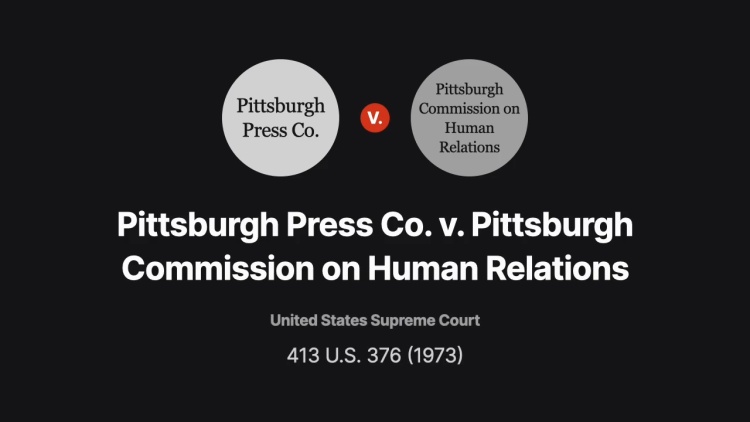 Pittsburgh Press Co. v. Pittsburgh Commission on Human Relations