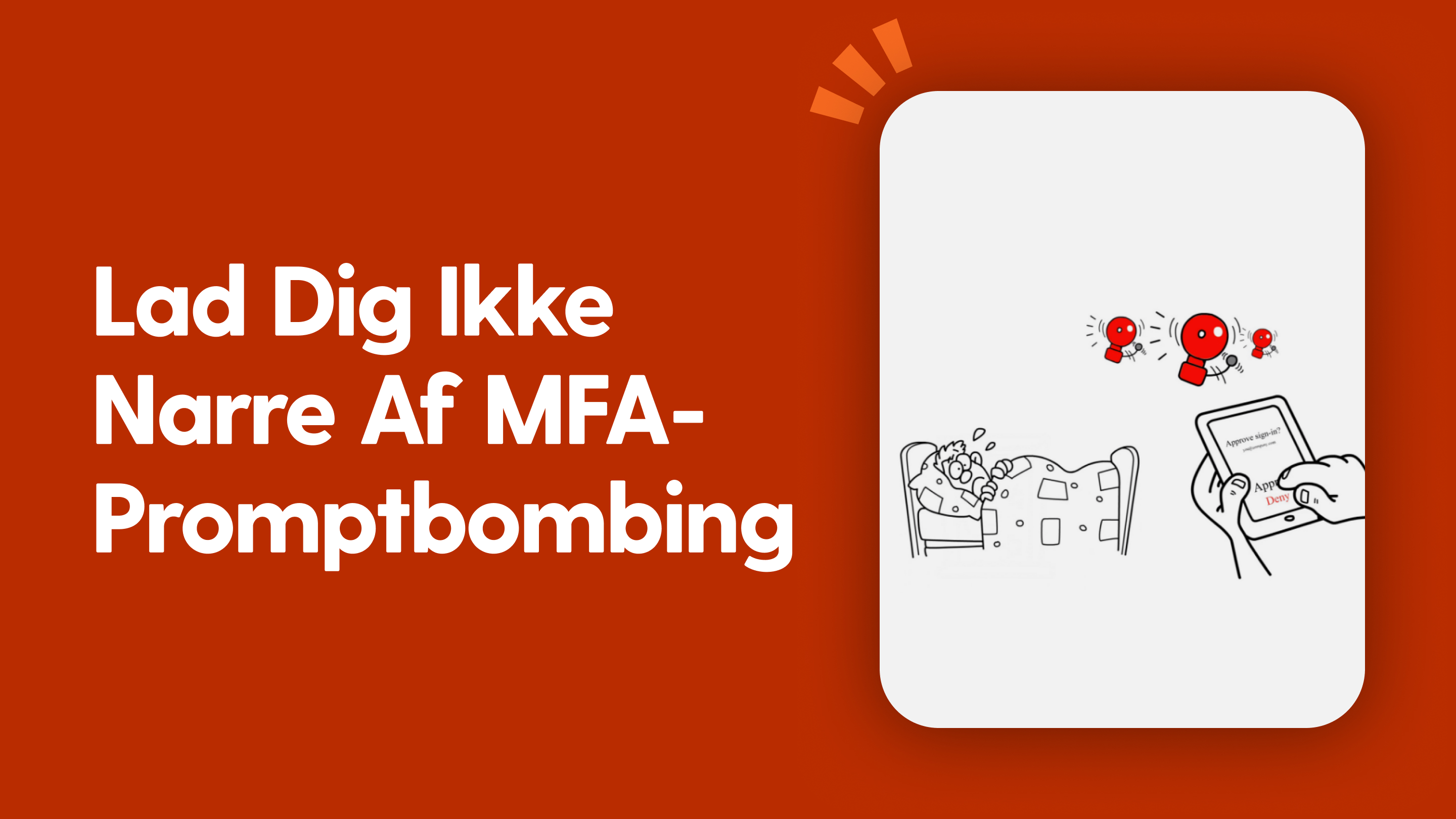 Lad dig ikke narre af MFA-promptbombing