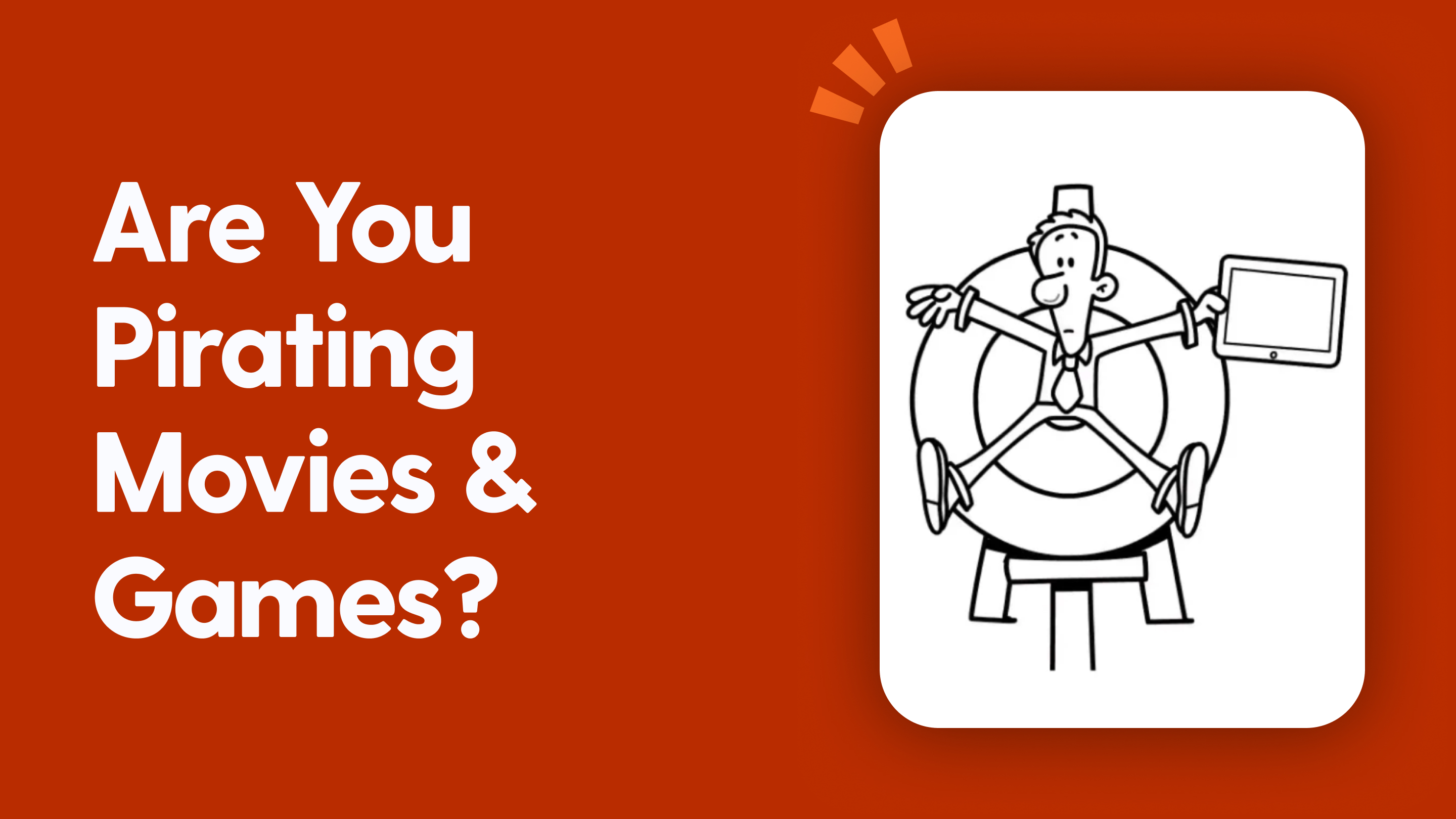 Are You Pirating Movies & Games?