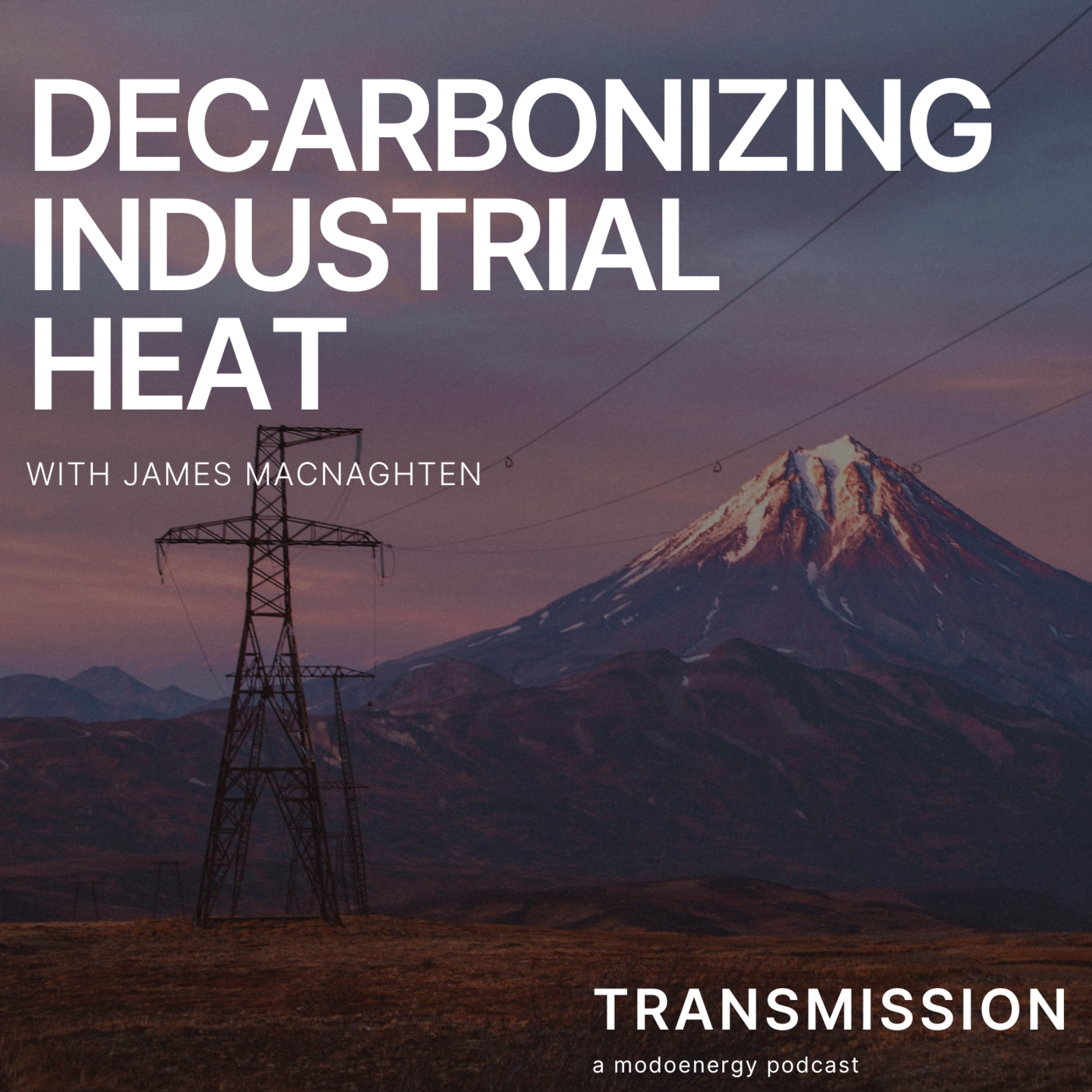 Decarbonizing industrial heat with James MacNaghten (CEO @ Caldera) - podcast episode cover