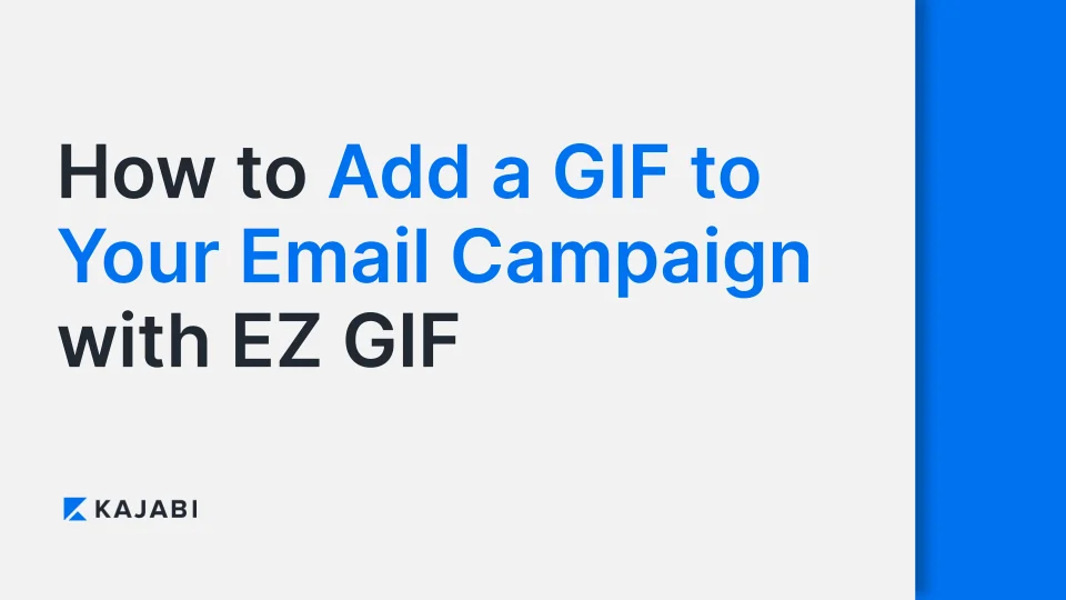 How to Add a GIF to Your Email Campaign WITH EZ GIF – Kajabi Help Center