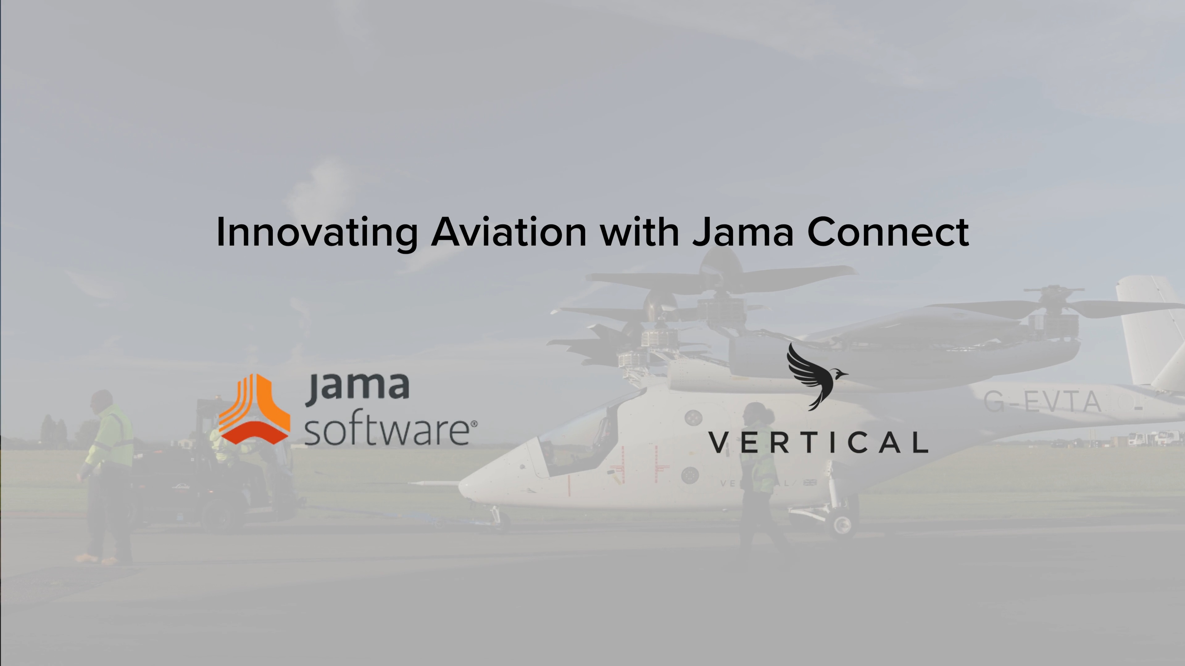 Innovating Aviation with Jama Connect® and Vertical Aerospace Innovating Aviation with Jama Connect® and Vertical Aerospace