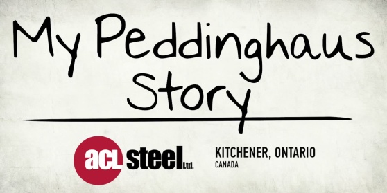 My Peddinghaus Story - ACL Steel Ltd. - Kitchener, ON - Canada My Peddinghaus Story - ACL Steel Ltd. - Kitchener, ON - Canada