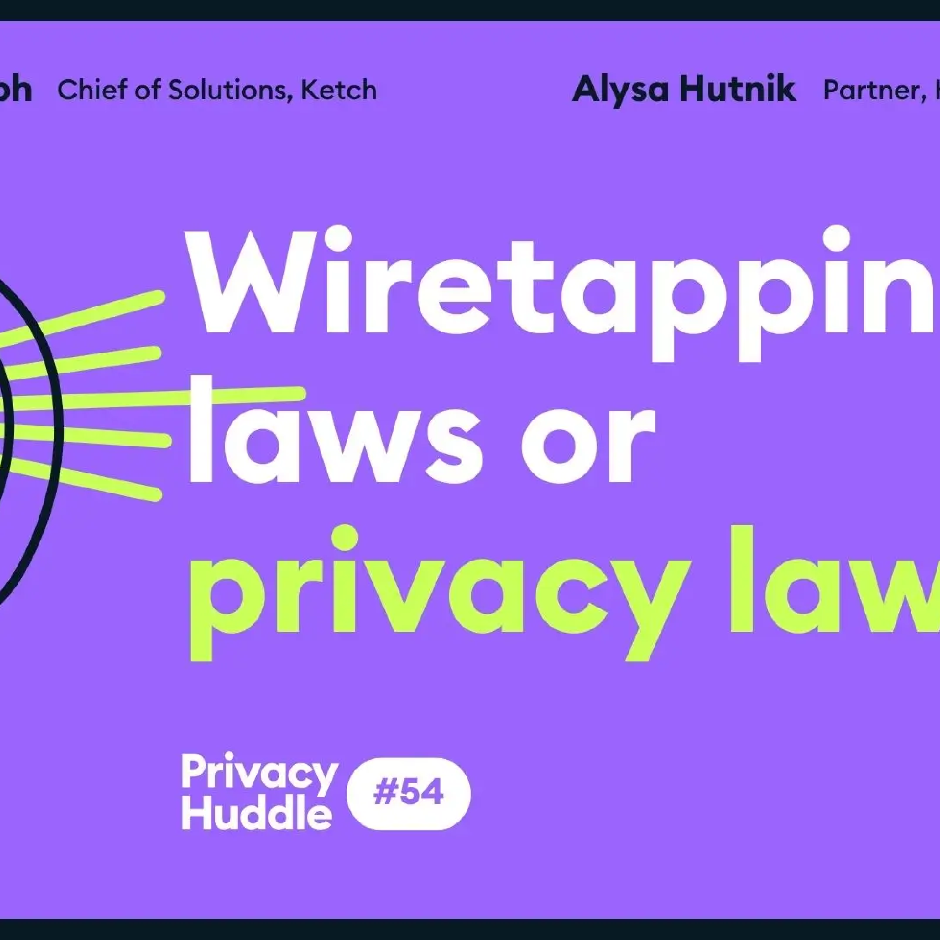 Ep. 54 - Wiretapping laws or privacy laws? episode artwork